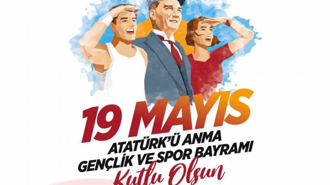 19 Mayıs Atatürk'ü Anma Gençlik ve Spor Bayramı Kutlu Olsun..